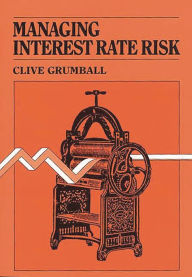 Title: Managing Interest Rate Risk, Author: Bloomsbury Academic