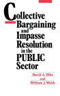 Collective Bargaining and Impasse Resolution in Public Sector