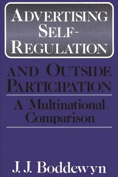 Advertising Self-Regulation and Outside Participation: A Multinational Comparison