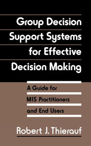 Group Decision Support Systems For Effective Decision Making