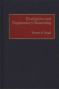 Title: Evaluative and Explanatory Reasoning, Author: Stuart S. Nagel