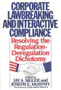 Corporate Lawbreaking and Interactive Compliance: Resolving the Regulation-Deregulation Dichotomy