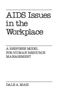 Title: AIDS Issues in the Workplace: A Response Model for Human Resource Management, Author: Dale Masi