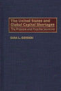 The United States and Global Capital Shortages: The Problem and Possible Solutions / Edition 1