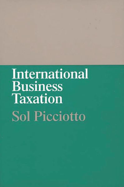 International Business Taxation: A Study in the Internationalization of Business Regulation