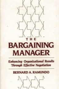 Title: The Bargaining Manager: Enhancing Organizational Results Through Effective Negotiation, Author: Bloomsbury Academic