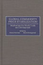 Global Commodity Price Stabilization: Implications for World Trade and Development