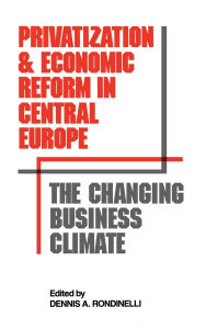 Privatization and Economic Reform in Central Europe: The Changing Business Climate