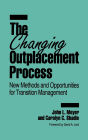 The Changing Outplacement Process: New Methods and Opportunities for Transition Management