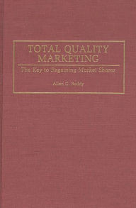 Title: Total Quality Marketing: The Key to Regaining Market Shares, Author: Allan Reddy