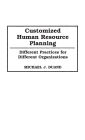 Customized Human Resource Planning: Different Practices for Different Organizations