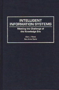Title: Intelligent Information Systems: Meeting the Challenge of the Knowledge Era, Author: Sue A. Davis