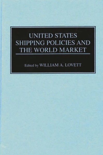 United States Shipping Policies and the World Market / Edition 1