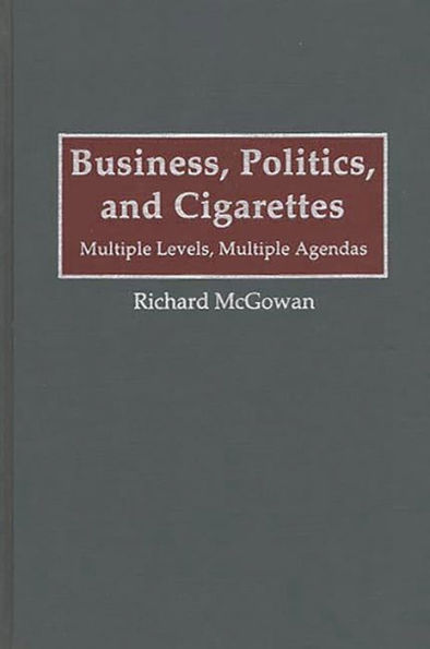 Business, Politics, and Cigarettes: Multiple Levels, Multiple Agendas