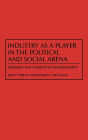 Industry As A Player In The Political And Social Arena