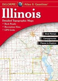 Title: Illinois Atlas and Gazetteer, Author: Delorme Mapping Company