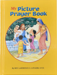 Title: My Picture Prayer Book, Author: Lawrence G. Lovasik S.V.D.