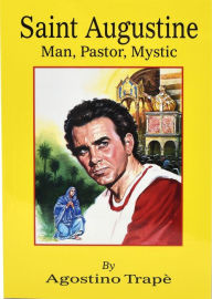 Saint Augustine: Man, Pastor, Mystic