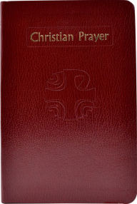 Title: Christian Prayer: The Liturgy Of The Hours, Author: International Commission on English in the Liturgy