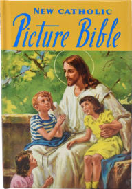 Title: Catholic Picture Bible: Popular Stories from the Old and New Testaments, Author: Lawrence G. Lovasik S.V.D.