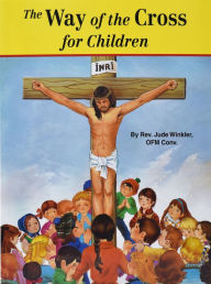Title: The Way of the Cross for Children, Author: Jude Winkler