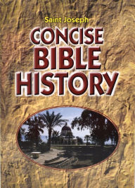 Title: St. Joseph Concise Bible History, Author: Catholic Book Publishing Corp.