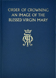 Order of Crowning an Image of the Blessed Virgin Mary