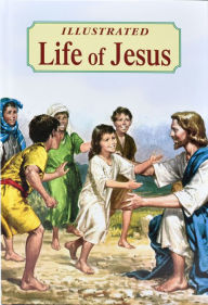 Title: Illustrated Life of Jesus, Author: Lawrence G. Lovasik S.V.D.