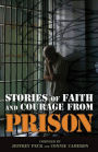 Stories of Faith & Courage from Prison