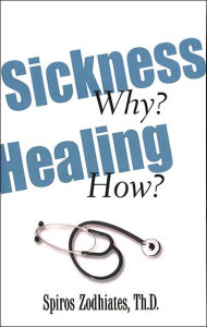 Sickness why? Healing How?