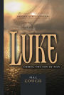 The Gospel of Luke: Christ, the Son of Man