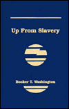 Up from Slavery: An Authoritative Text, Contexts and Composition History, Criticism