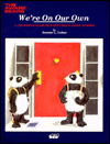 We're on Our Own: A Children's Guide to Safety while Alone at Home