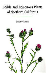Edible and Poisonous Plants of Northern California