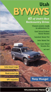 Utah Byways: 65 of Utah's Best Backcountry Drives