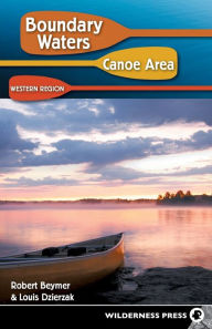 Title: Boundary Waters Canoe Area: Western Region, Author: Robert Beymer