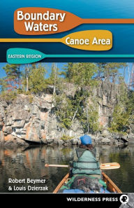 Title: Boundary Waters Canoe Area: Eastern Region, Author: Robert Beymer