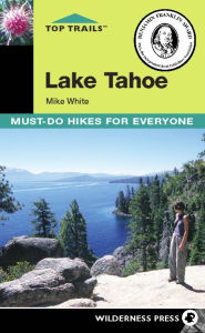 Top Trails: Lake Tahoe: Must-Do Hikes for Everyone