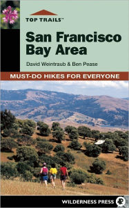 Title: Top Trails: San Francisco Bay Area: Must-Do Hikes for Everyone, Author: David Weintraub