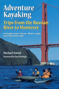 Title: Adventure Kayaking: Russian River Monterey, Author: Michael Jeneid