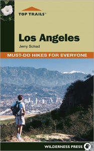 Title: Top Trails: Los Angeles: Must-Do Hikes for Everyone, Author: Jerry Schad