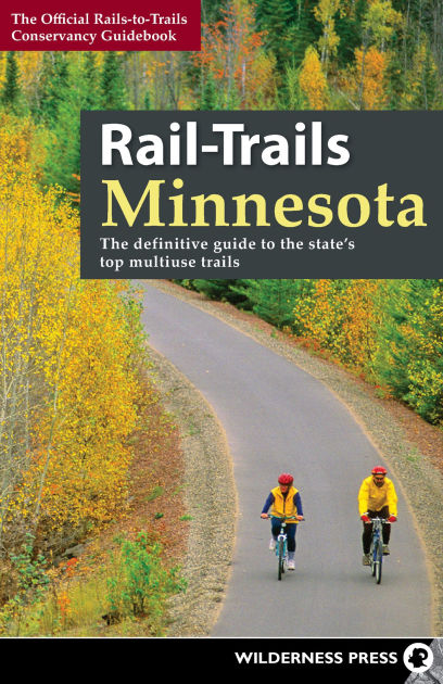 Rail-Trails Minnesota: The definitive guide to the state's best