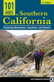 Title: 101 Hikes in Southern California: Exploring Mountains, Seashore, and Desert, Author: Jerry Schad