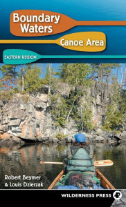 Title: Boundary Waters Canoe Area: Eastern Region, Author: Robert Beymer