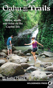 Title: Oahu Trails: Walks Strolls and Treks on the Capital Island, Author: Kathy Morey
