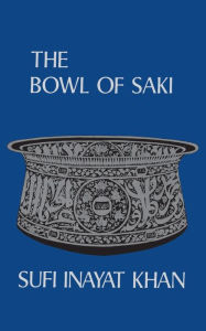 Title: The Bowl of Saki, Author: Inayat Khan