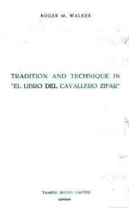 Tradition and Technique in 'El Libro del Cavallero Zifar'