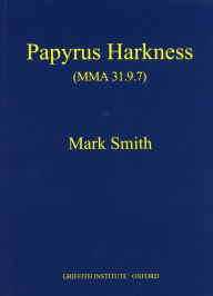 Title: Papyrus Harkness: (MMA 31.9.7), Author: Mark Smith