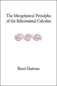 Title: The Metaphysical Principles of the Infinitesimal Calculus, Author: Rene Guenon