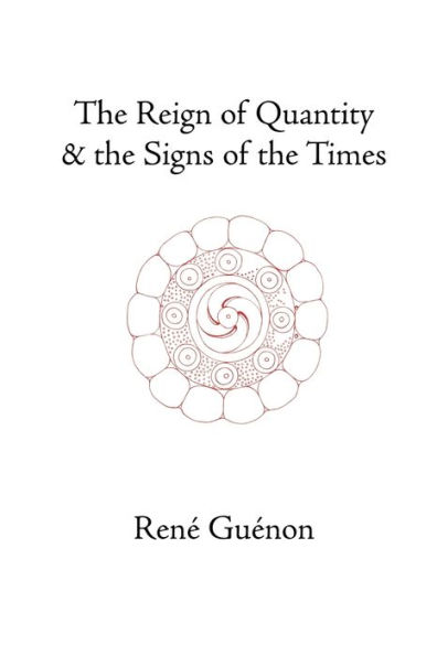 The Reign of Quantity and the Signs of the Times / Edition 1
